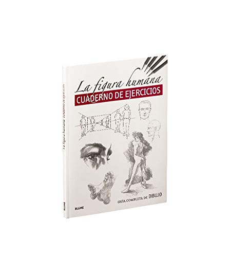 Guía completa de dibujo. Figura humana (ejercicios): Cuaderno de ejercicios