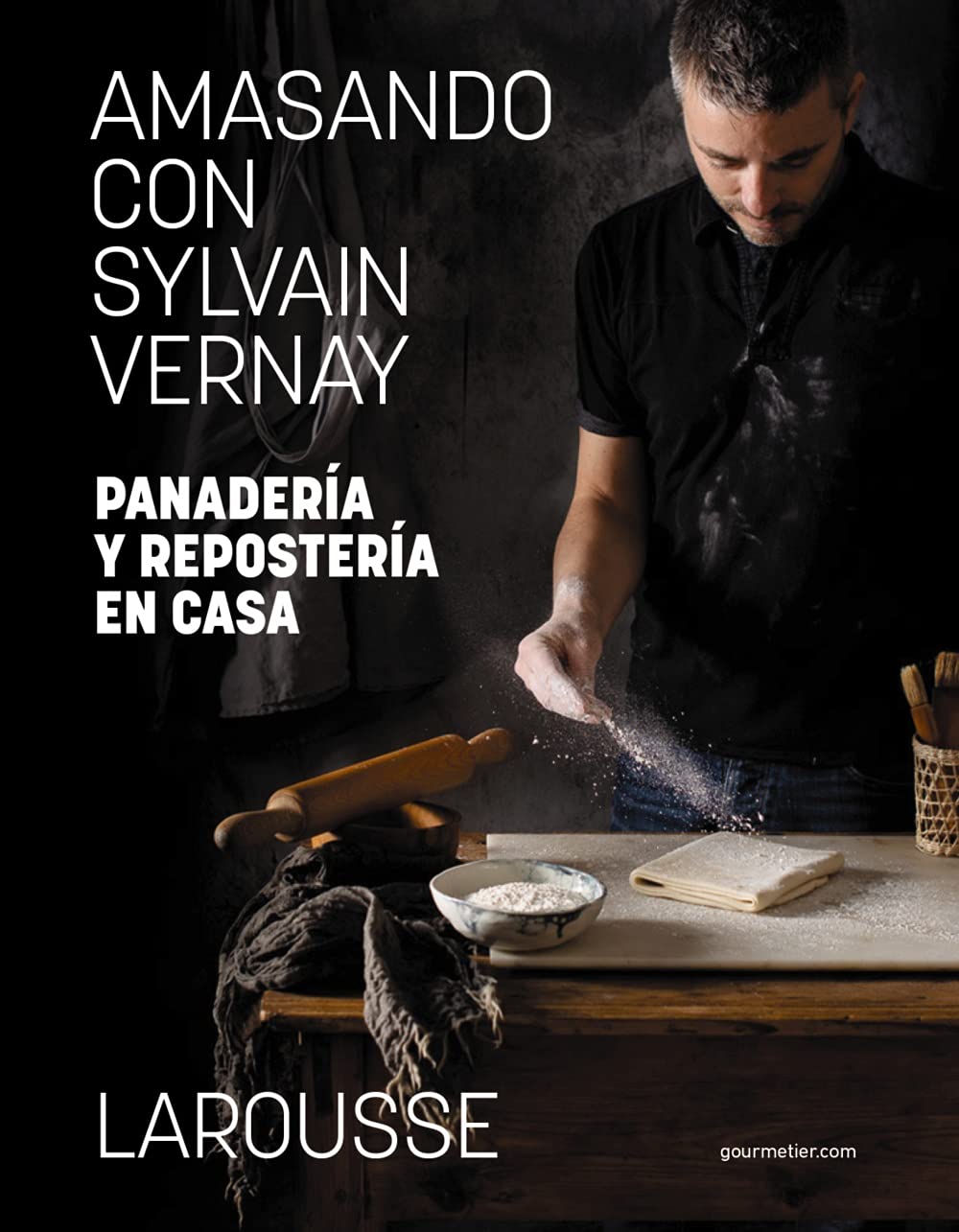Amasando con Sylvain Vernay. Panadería y repostería en casa - 5534
