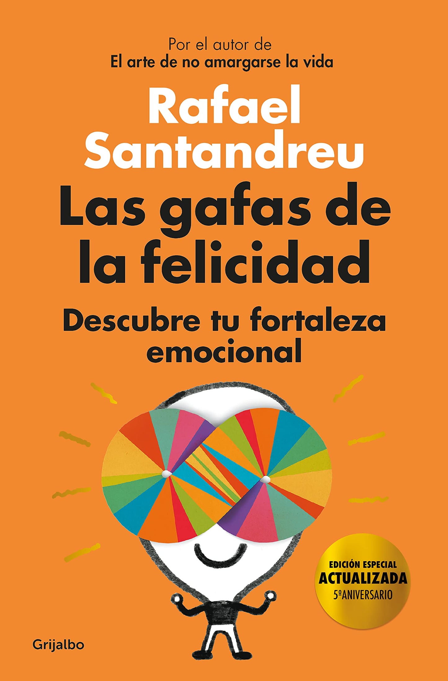 Las gafas de la felicidad. (Edicion 5to. Aniversario): Descubre tu fortaleza emocional / The Lenses of Happiness (Spanish Edition) - 1692