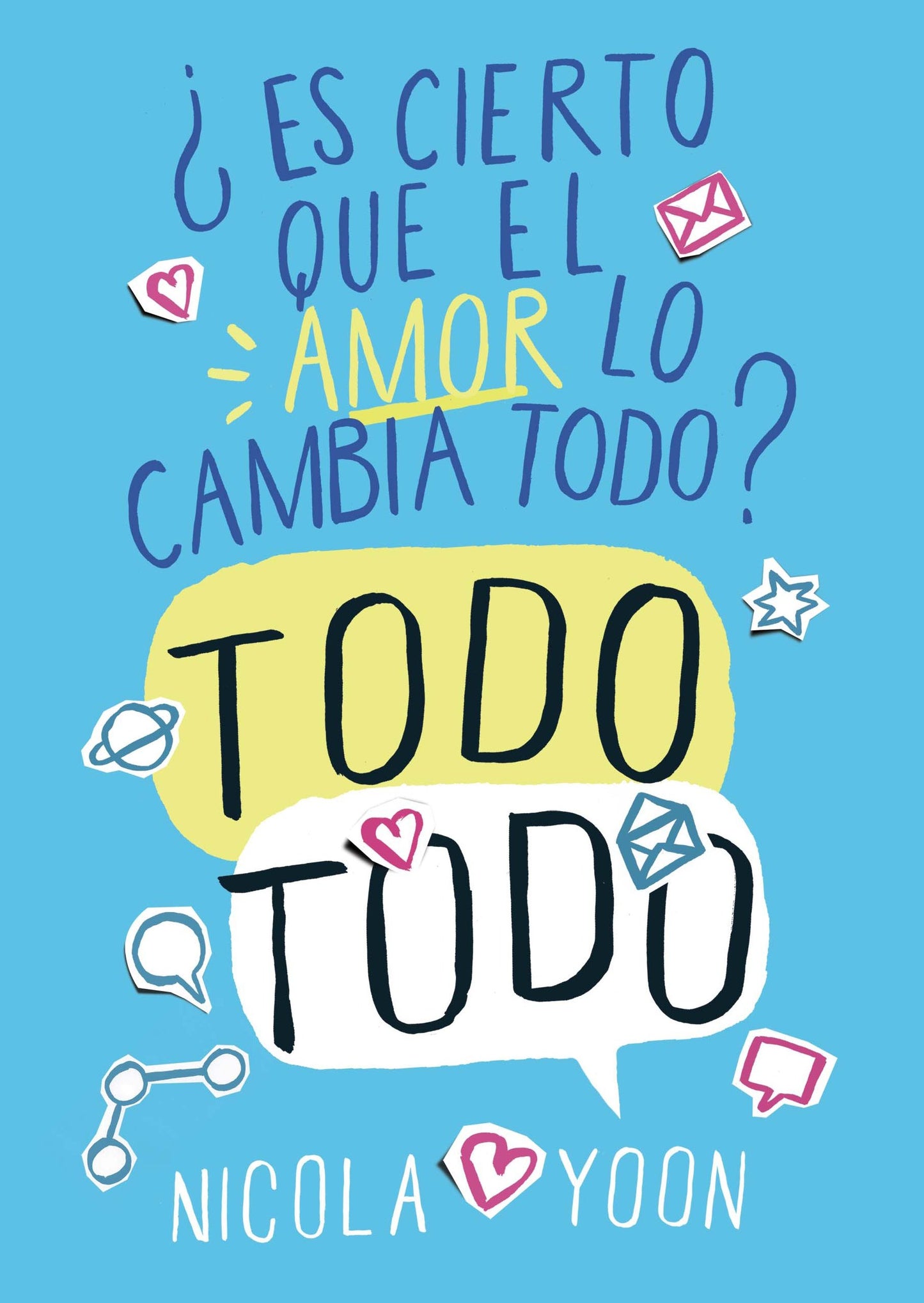 Todo todo: ¿Es cierto que el amor lo cambia todo? (Spanish Edition)
