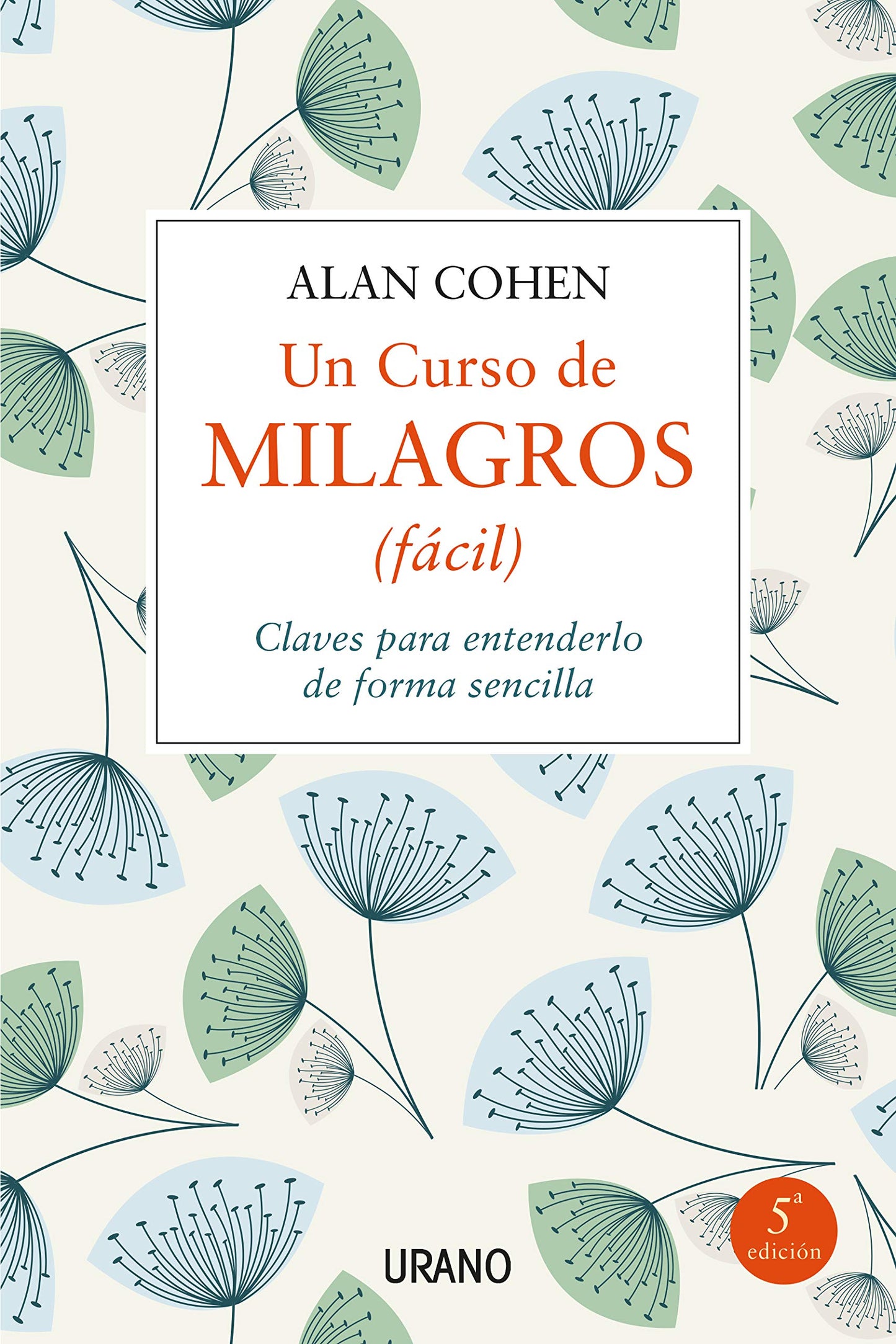 Un curso de milagros (fácil): Claves para entenderlo de forma sencilla (Spanish Edition)