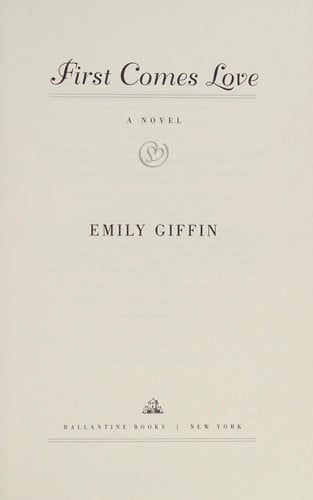First comes love: a novel