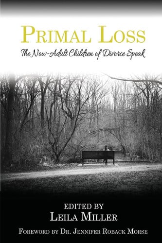Primal Loss The Now-Adult Children of Divorce Speak