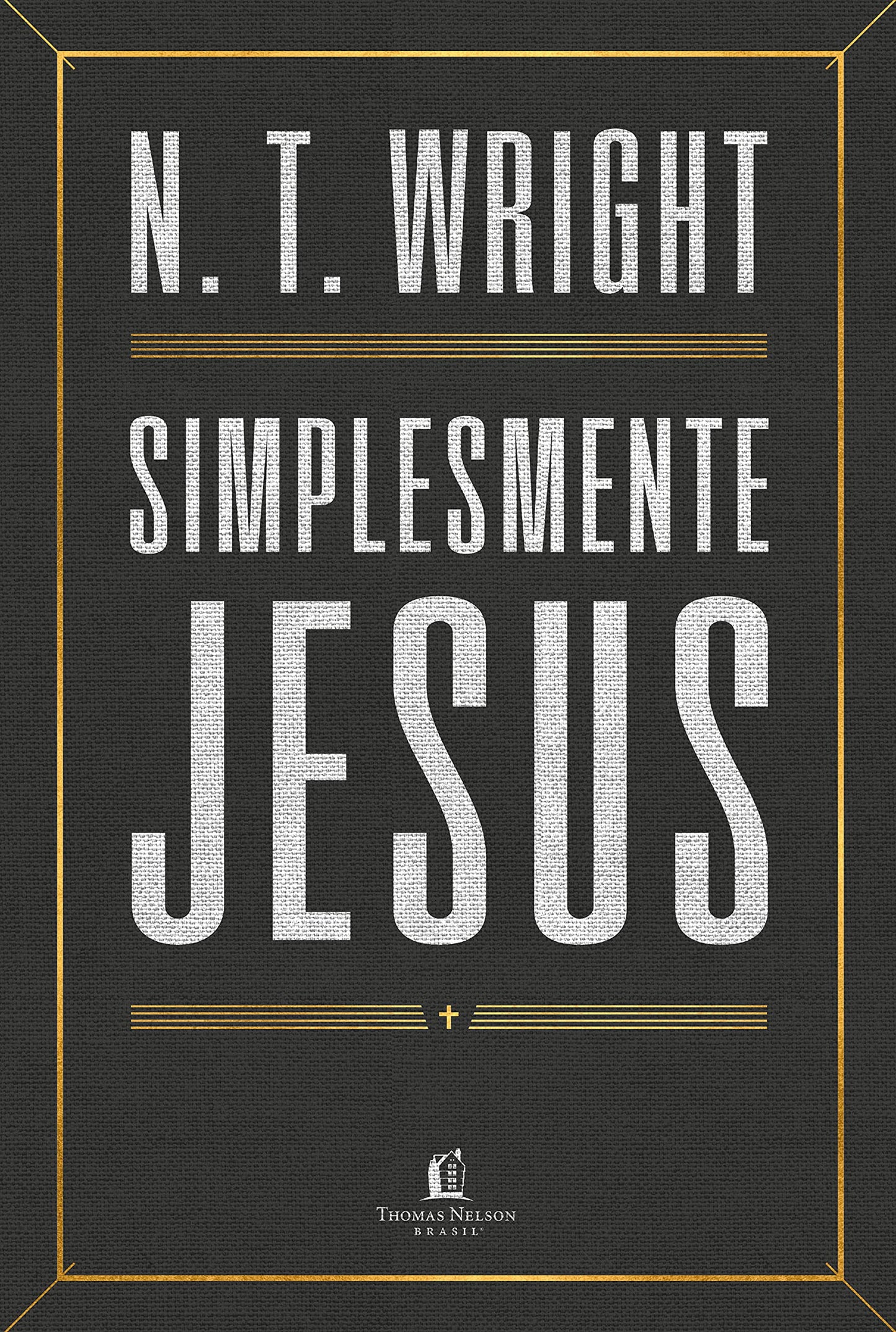 Simplesmente Jesus (Em Portugues do Brasil)