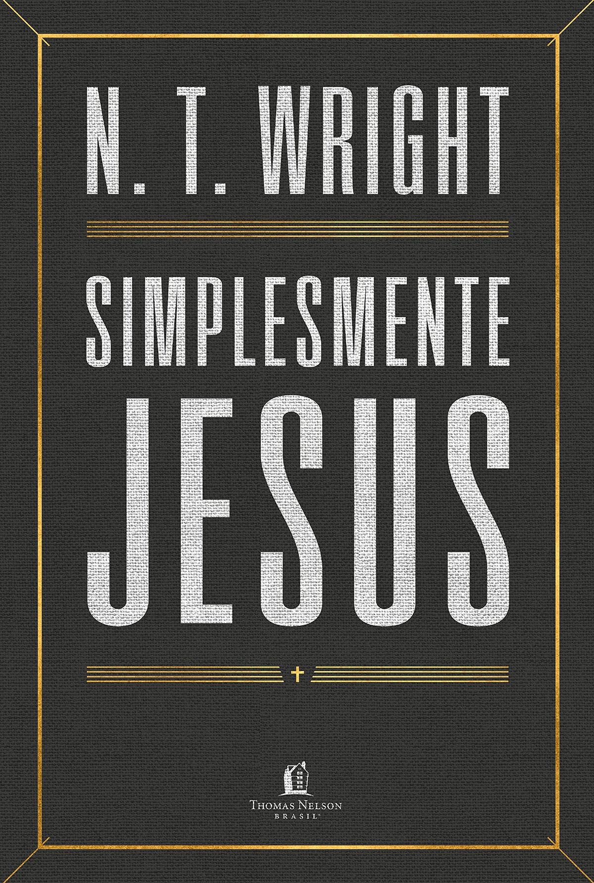 Simplesmente Jesus (Em Portugues do Brasil)