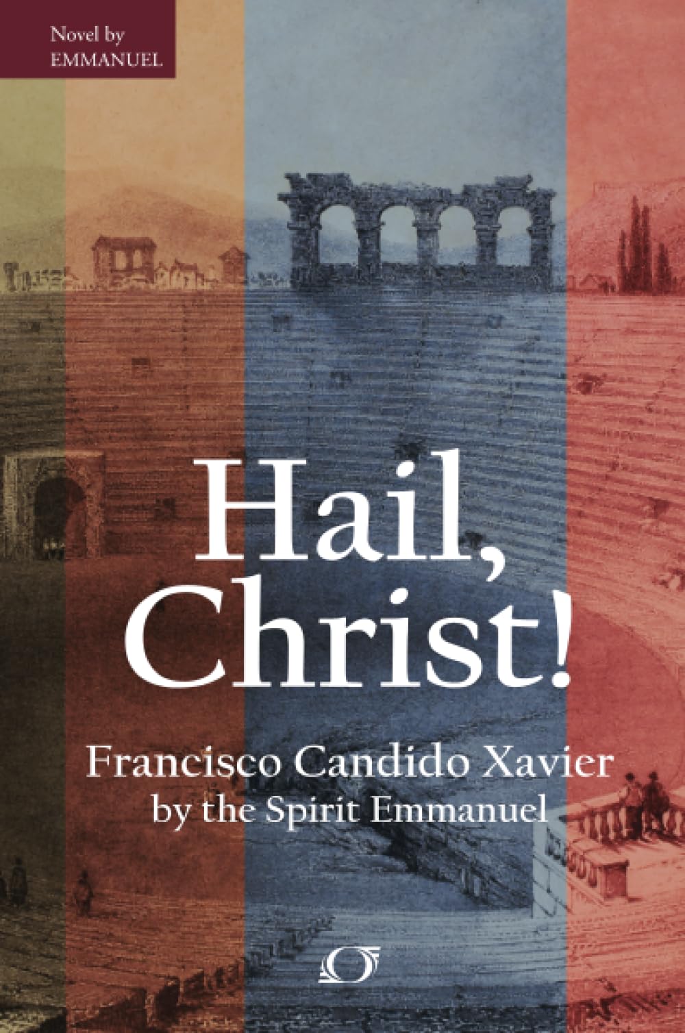 Hail, Christ!: Historic Episodes of Christianity in the 3rd Century (Romances by Emmanuel) - 551