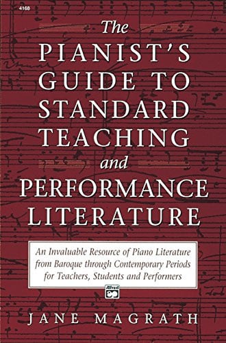 Pianists Guide to Standard Teaching and Performance Literature