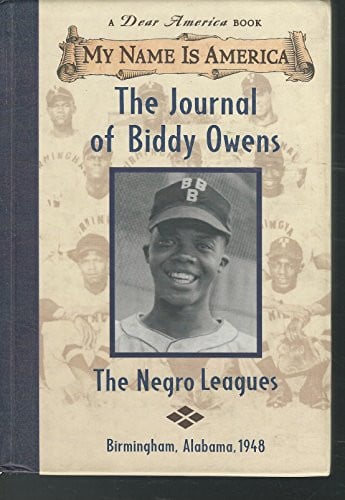 The journal of Biddy Owens: the Negro leagues