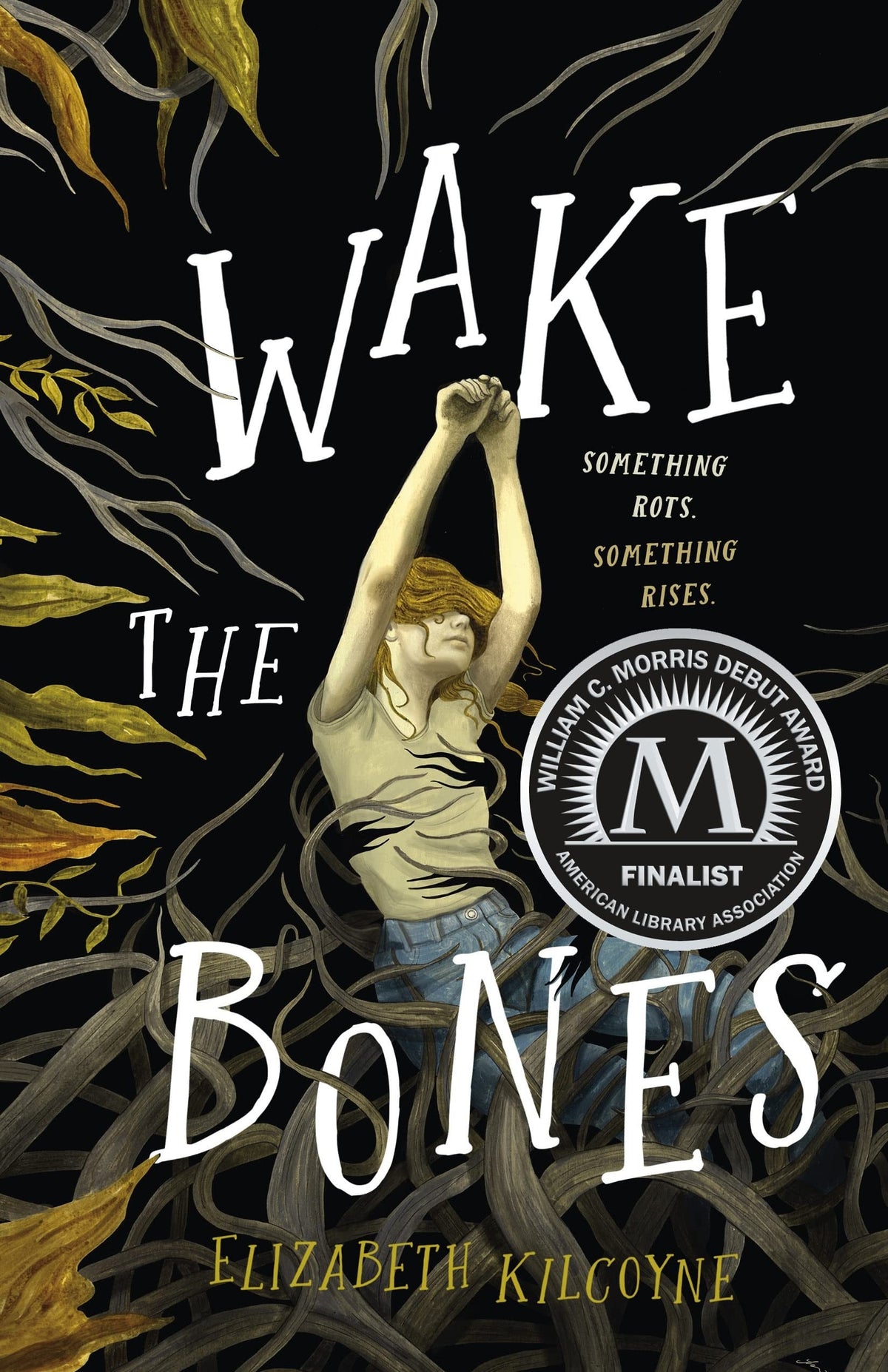 Wake the Bones A Novel