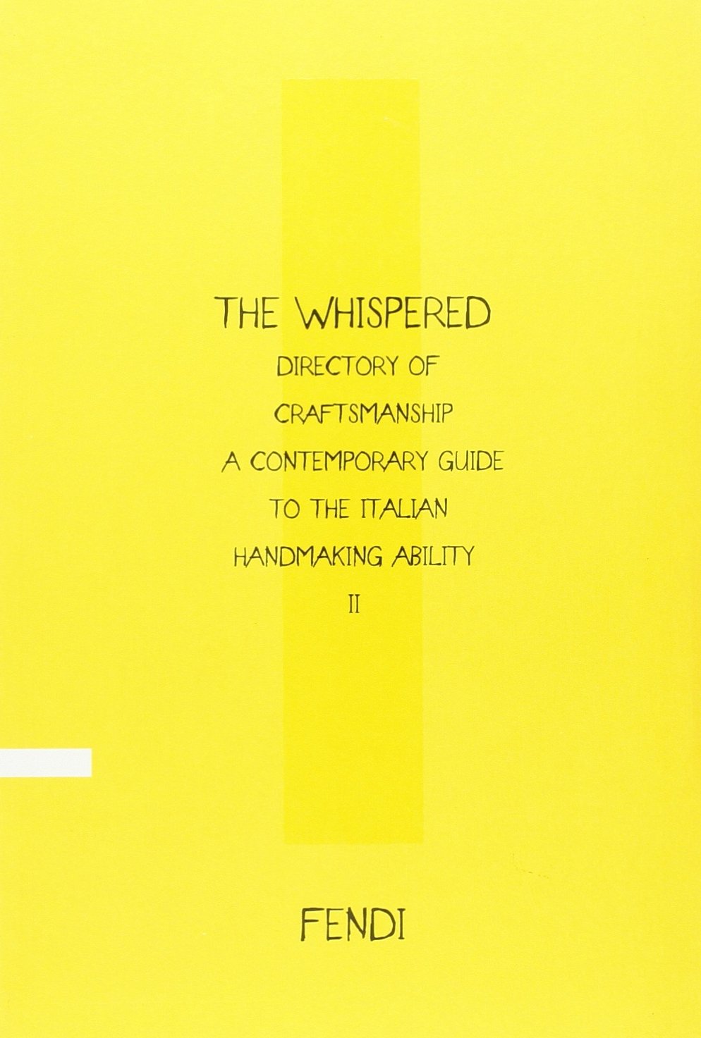 The Whispered Directory of Craftsmanship Vol. II: A Contemporary Guide to the Italian Handmaking Ability - 3869
