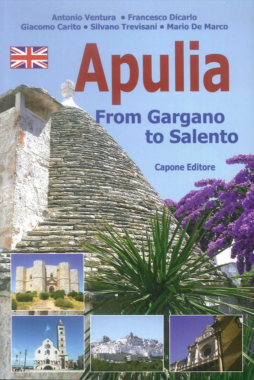 Puglia. Dal Gargano Al Salento. Ediz. Inglese