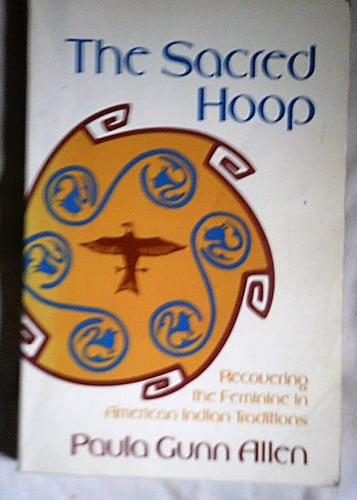 The Sacred Hoop Recovering the Feminine in American Indian Traditions