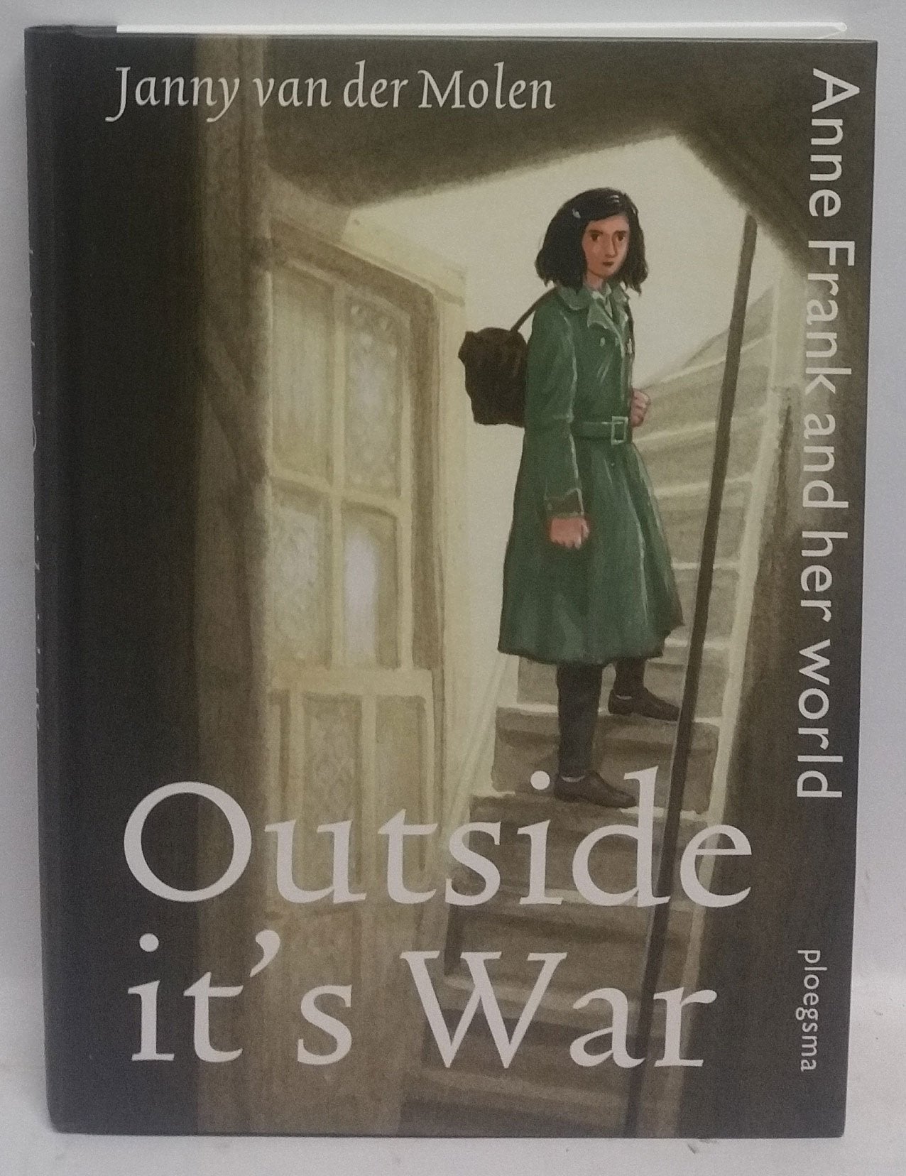 Outside It's War: Anne Frank and her world