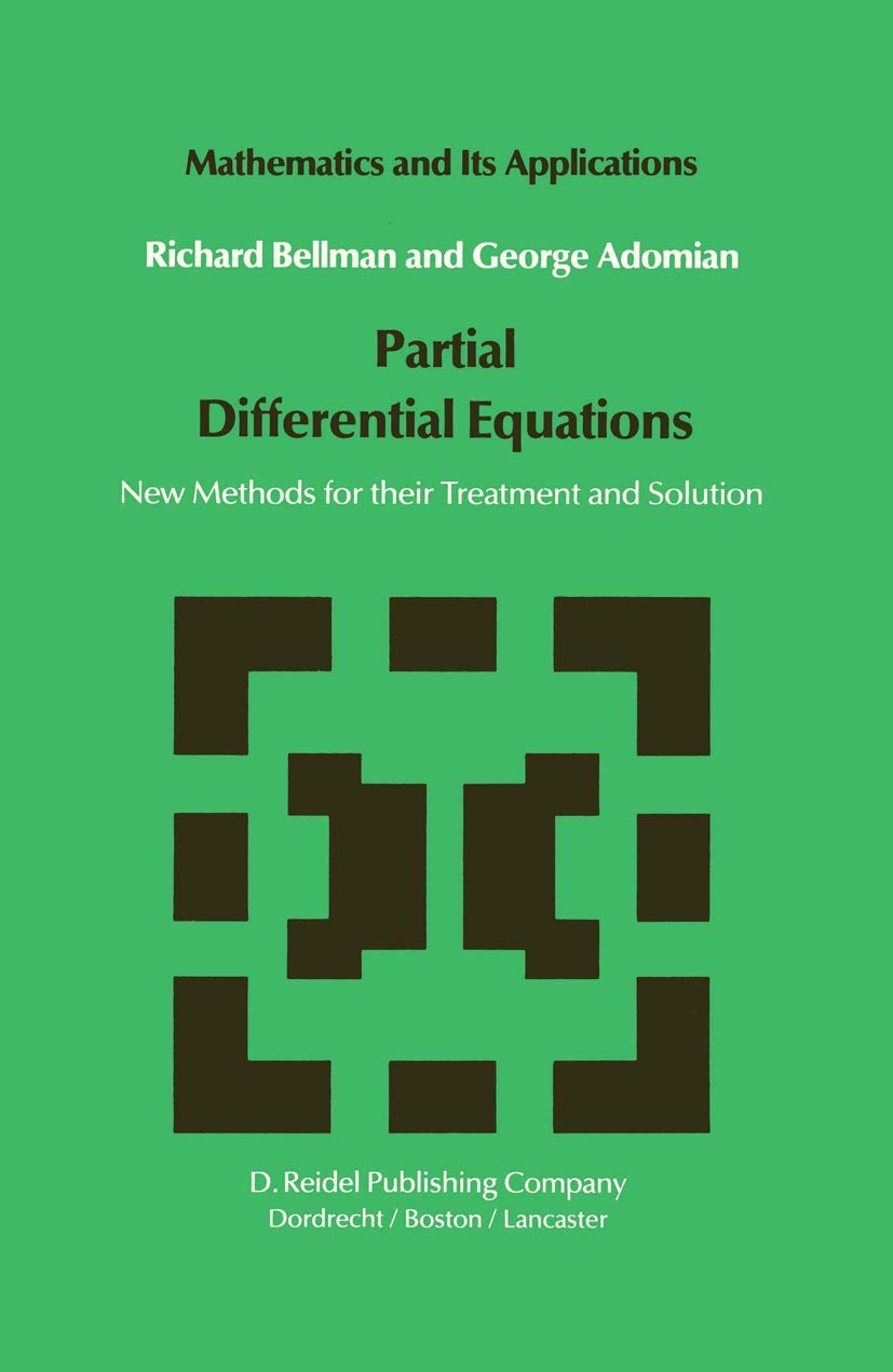 Partial Differential Equations: New Methods for Their Treatment and Solution (Mathematics and Its Applications, 15) - 245