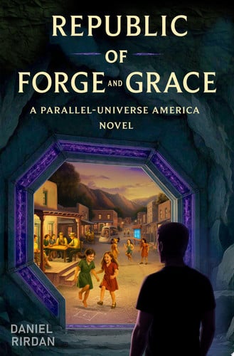 Republic of forge and grace: a parallel-universe America novel