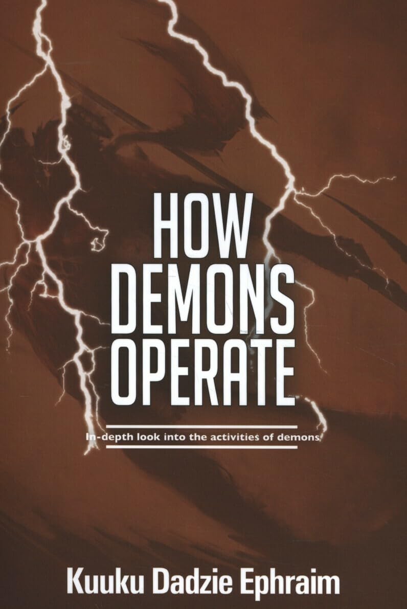 How Demons Operate: In-depth look into the activities of demons
