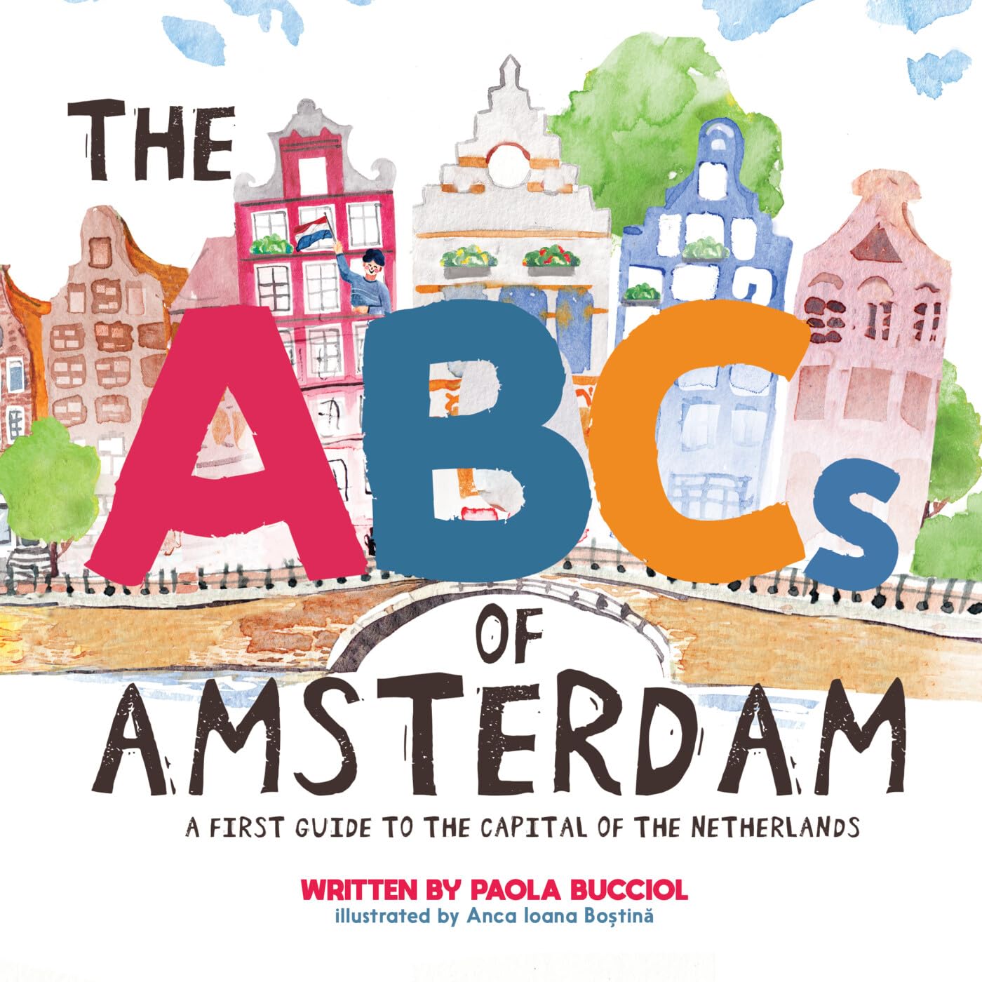 The ABCs of Amsterdam: A first guide to the capital of the Netherlands (City ABC Books) - 6825