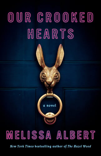 Our Crooked Hearts A Novel