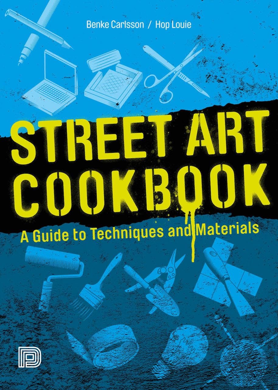 Street Art Cookbook: A Guide to Techniques and Materials - 5507
