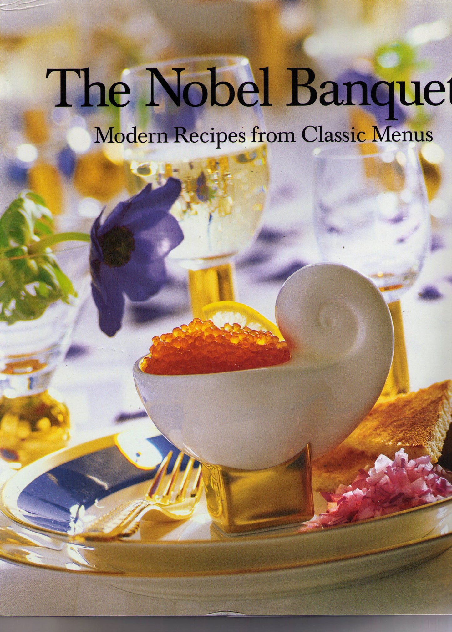 The Nobel Banquets: Modern Recipes from Classic Menus