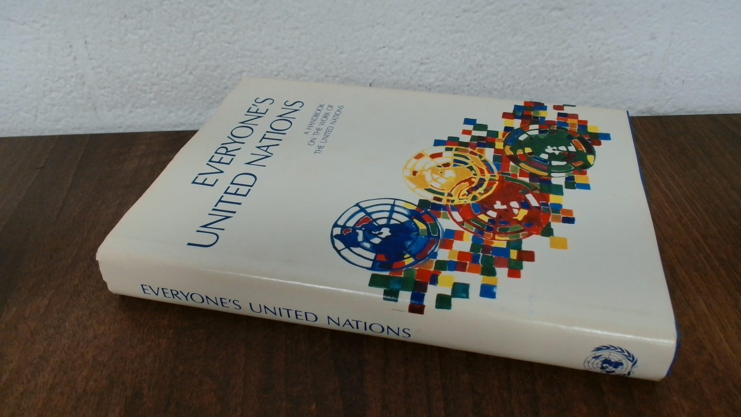 Everyone's United Nations : A Handbook on the United Nations, Its Structure and Activities