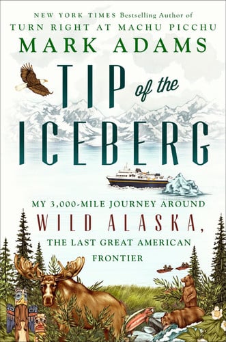 Tip of the iceberg: my 3,000-mile journey around wild Alaska, the last great American frontier