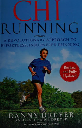 ChiRunning: a revolutionary approach to effortless, injury-free running