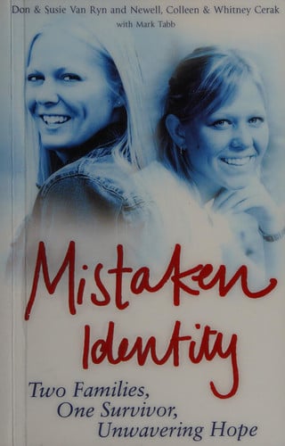 Mistaken Identity Two Families, One Survivor, Unwavering Hope