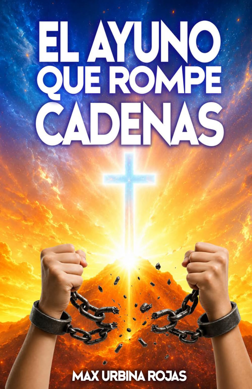 El Ayuno que Rompe Cadenas (Spanish Edition)