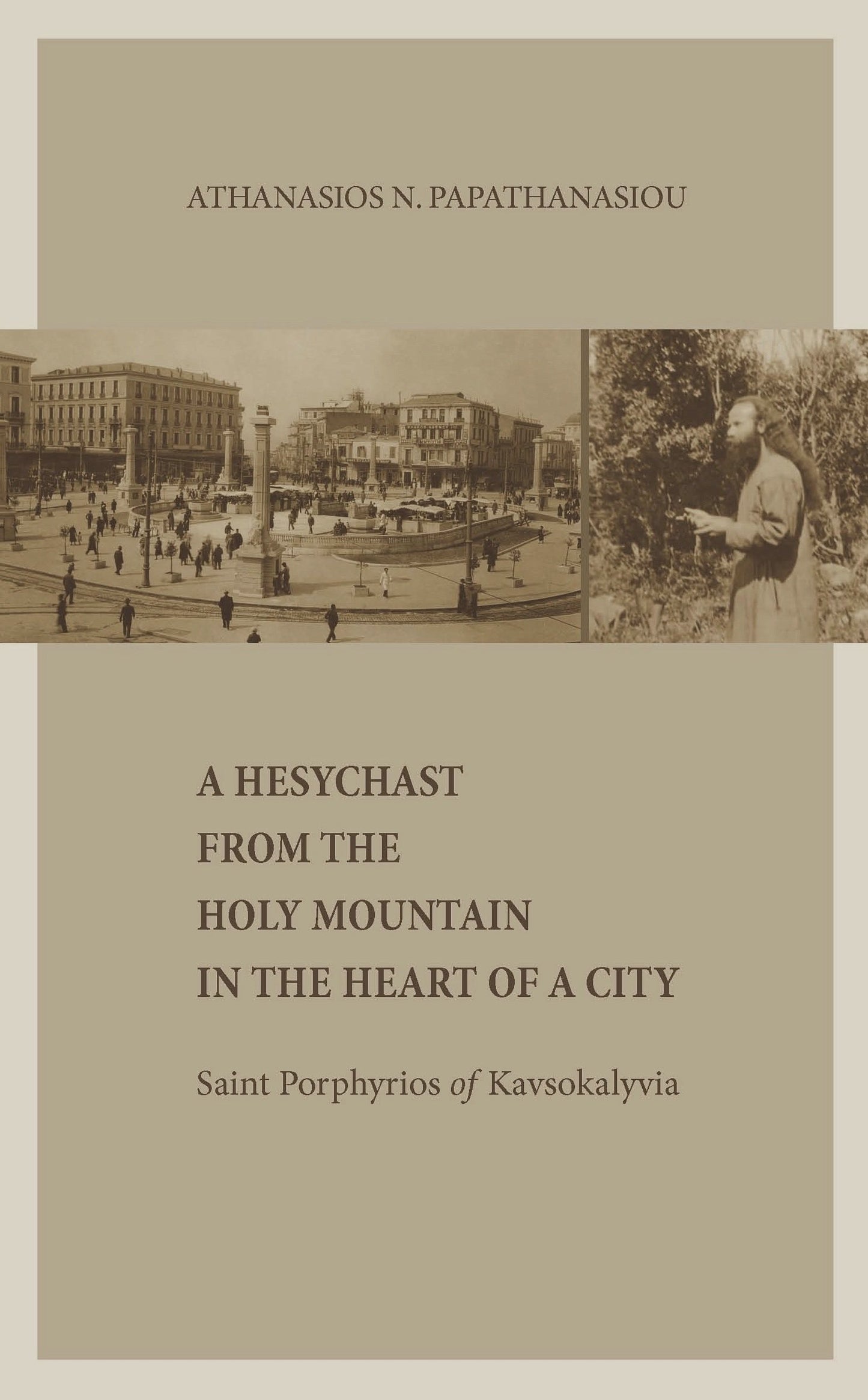 A Hesychast from the Holy Mountain in the Heart of a City: Saint Porphyrios of Kavsokalyvia