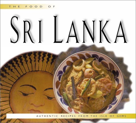 Food of Sri Lanka: Authentic Recipes from the Island of Gems
