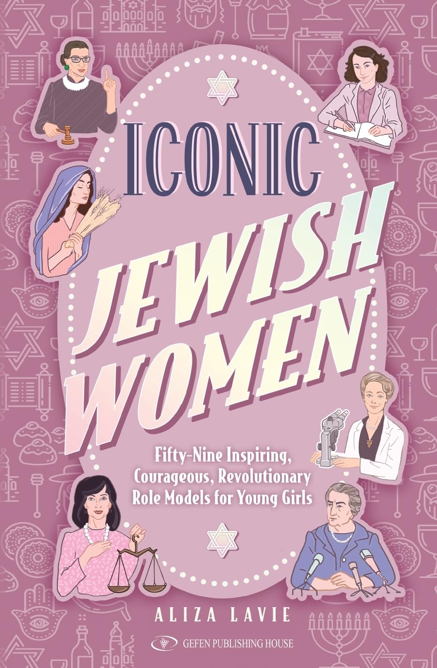 Iconic Jewish Women: 59 Inspiring Role Models for Girls | Jewish History Book, Bat Mitzvah Gift & Women’s Empowerment