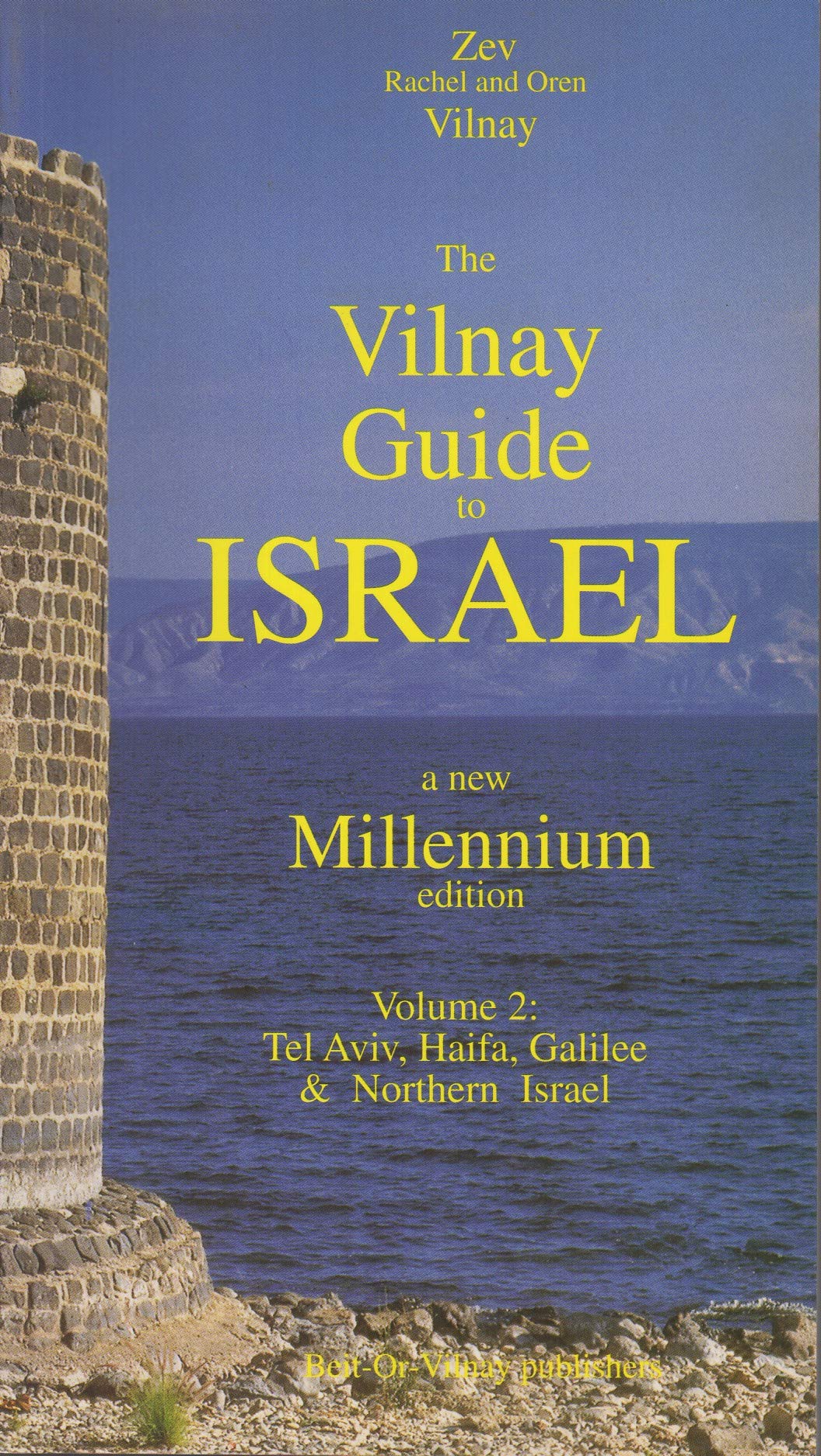 The Vilnay Guide to Israel (A New Millenium ed. Volume 2 : Tel Aviv, Hiafa, Sea of Galilee & Northern Israel)