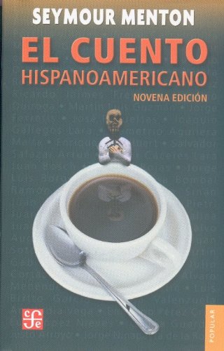El Cuento Hispanoamericano / The Hispanic American Story: Antologia Critico-historica (Coleccion Popular, 51) (Spanish Edition) - 8123