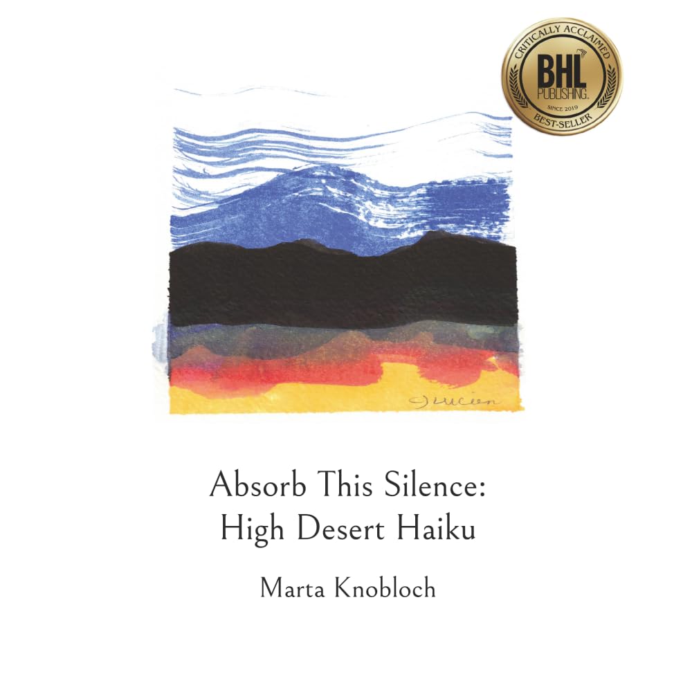 Absorb This Silence: High Desert Haiku