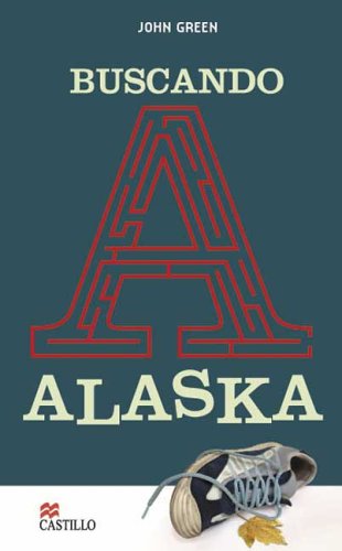 Buscando A Alaska / Looking for Alaska (Spanish Edition)