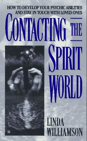 Contacting the spirit world: how to develop your psychic abilities and stay in touch with loved ones
