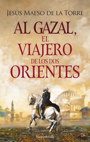 Al Gazal, el Viajero de Los Dos Orientes (Al Gazal, the Traveler of the Two Orients - Spanish Edition)