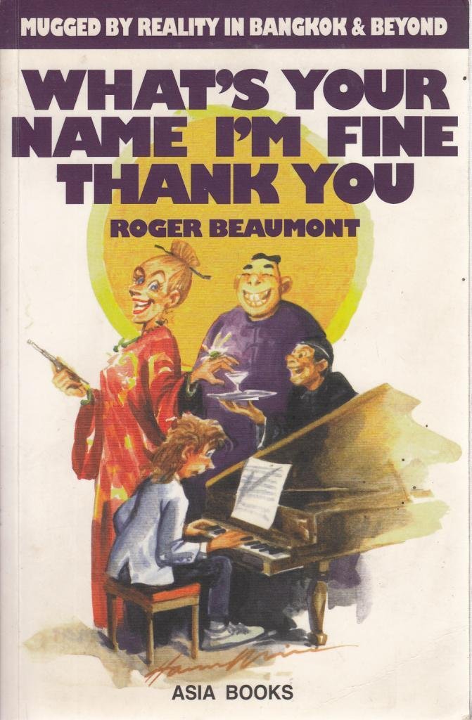 What's your name, I'm fine thank you: Mugged by reality in Bangkok and beyond