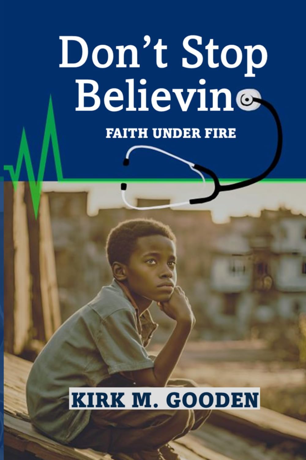 Don't Stop Believing: Faith Under Fire
