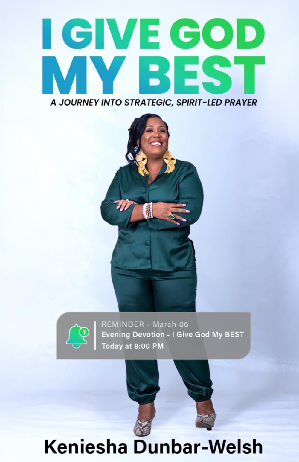 I Give God My Best: A Journey into Strategic, Spirit-Led Prayer