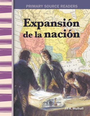 Expanding the Nation: Expanding & Preserving the Union (Primary Source Readers)
