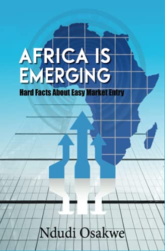 Africa is Emerging: Hard Facts About Easy Market Entry - 5868