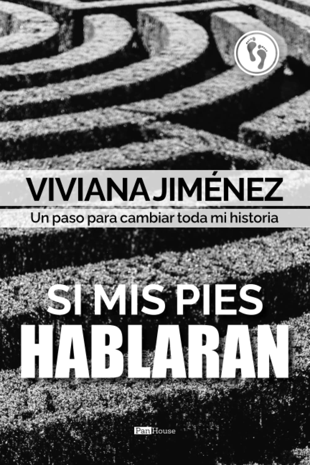 Si mis pies hablaran: Un paso para cambiar toda mi historia (Spanish Edition) - 8275
