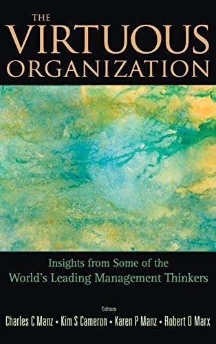 VIRTUOUS ORGANIZATION, THE: INSIGHTS FROM SOME OF THE WORLD'S LEADING MANAGEMENT THINKERS - 6200