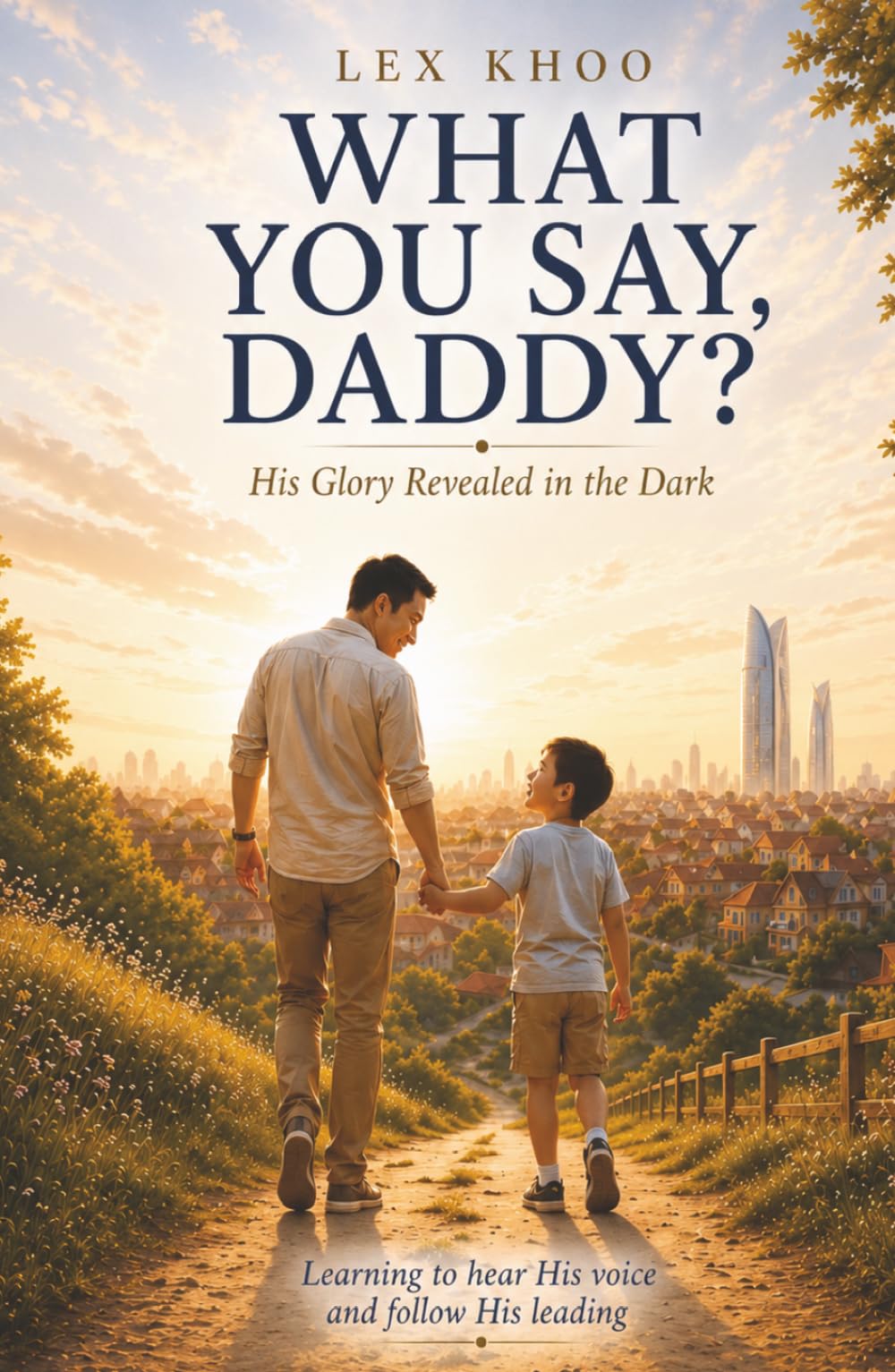 What You Say, Daddy?: His Glory Revealed in the Dark