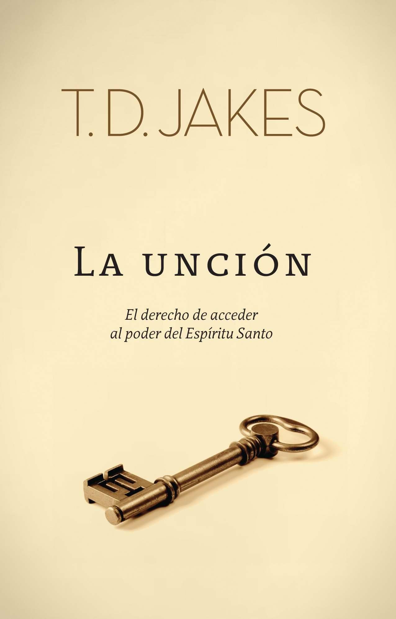 La uncion: El derecho de acceder al poder del Espíritu Santo (Spanish Edition) - 2808