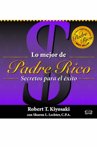 Lo Mejor De Padre Rico Secretos Para El Exito