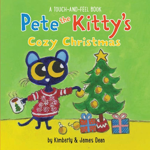 Pete the kitty's cozy Christmas: a touch-and-feel book
