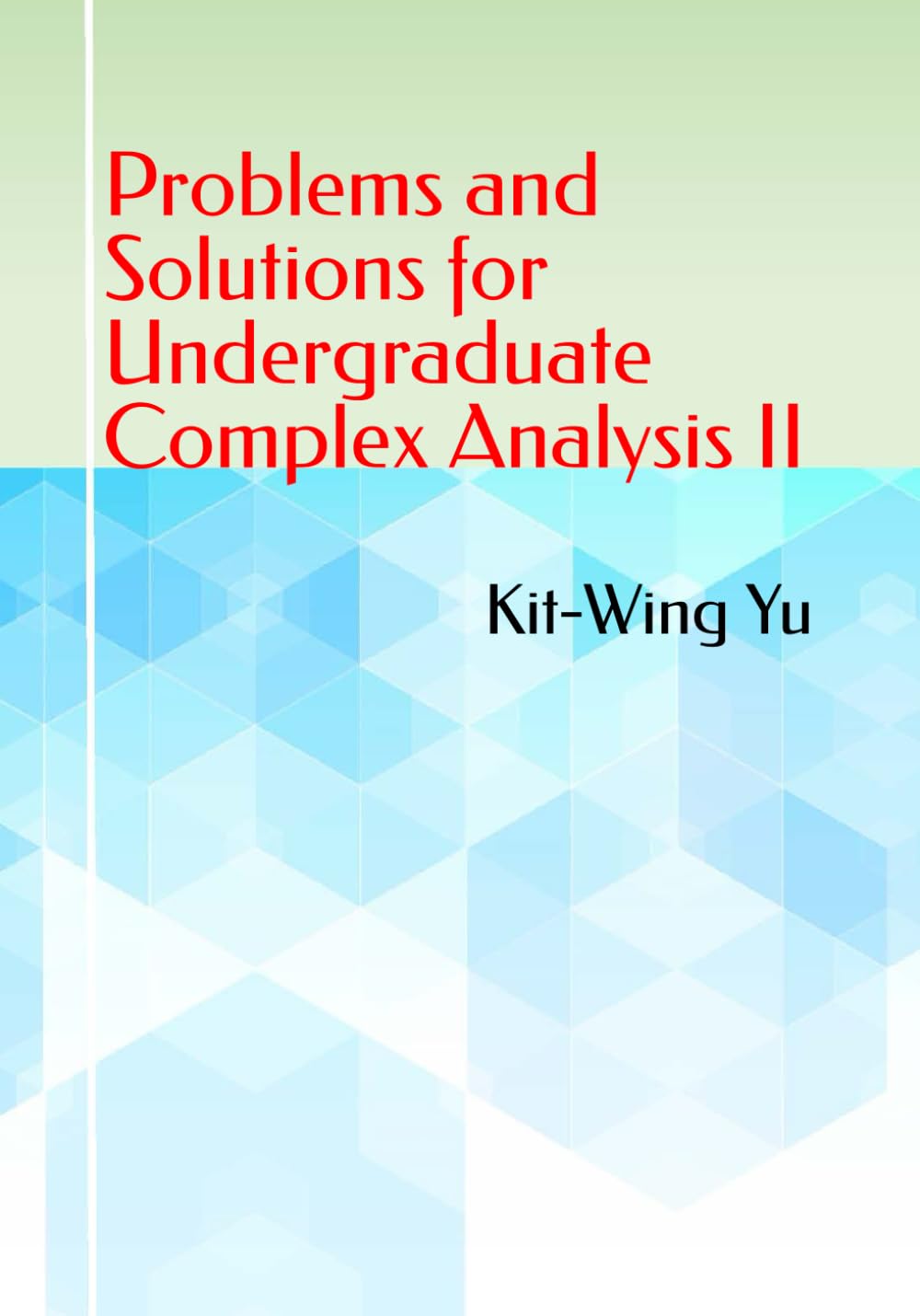 Problems and Solutions for Undergraduate Complex Analysis II - 882